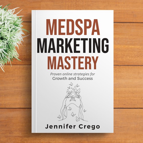 Design a stylish book cover that compels medical spa owners to want to read the book. Design by M E D I A 2