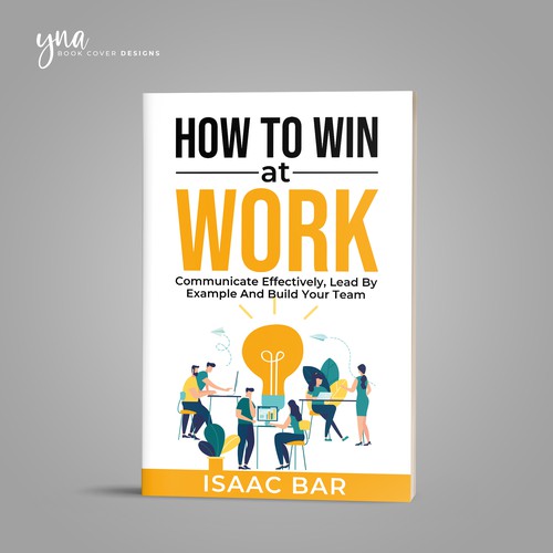 How To Win At Work Design by Yna