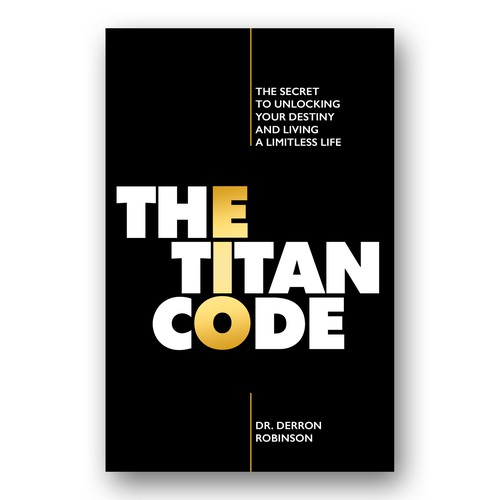 Book Cover For "The Titan Code: The Secret To Unlocking Your Destiny And Living A Limitless Life" Design réalisé par Colibrian