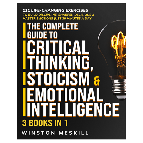 Book cover The Complete Guide to Critical Thinking, Stoicism & Emotional Intelligence 3 in 1 bundle Design by tucity