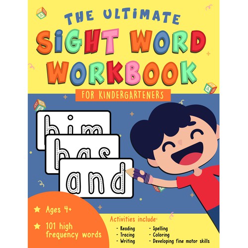 Cover and back for a Sight Words Workbook for Kindergarten Design réalisé par bubblagum_