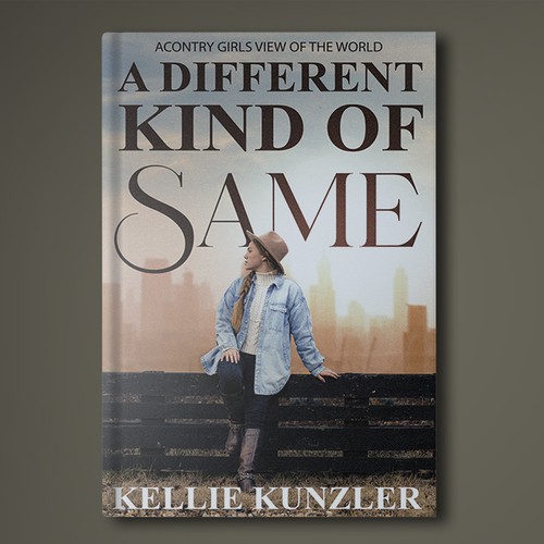 A Different Kind of Same: A Country Girl's View of the World Design by Abdou uras