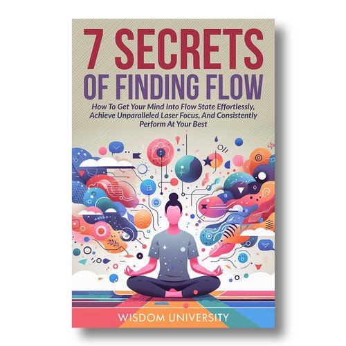 Design A Clever And Catchy "7 Secrets Of Finding Flow" Book Cover Design by Christmas23