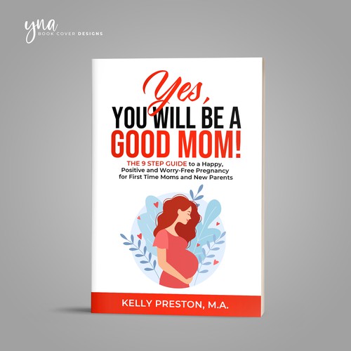 Design an ebook cover to reflect the beauty of pregnancy, and get rid of the new mom's fears. Design by Yna