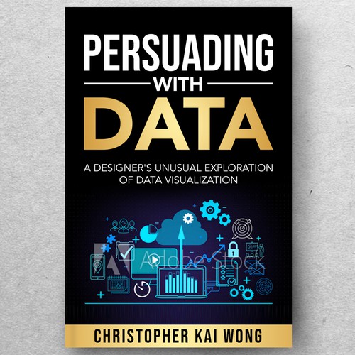 Design a Data Visualization book cover that appeals to less technical audiences Design by ryanurz