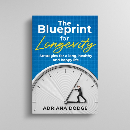DESIGN A POWERFUL AND UNIQUE BOOK COVER "THE BLUEPRINT FOR LONGEVITY" Design by Mulyana D-Zign