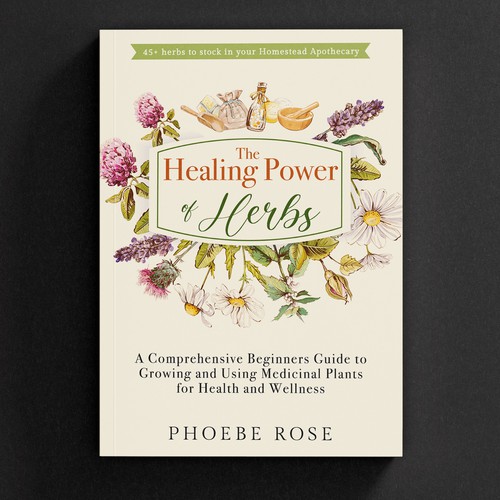 We Need a Classy, Modern, and Professional Book Cover on Medicinal Herbs Design by -Saga-