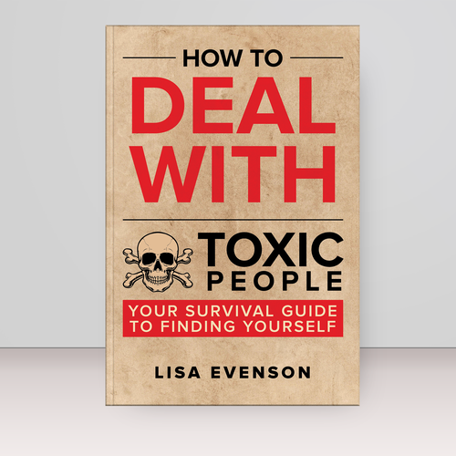 Design an Inspiring and Eye-Catching Cover for a Book on Dealing with Toxic People. Réalisé par Bovan