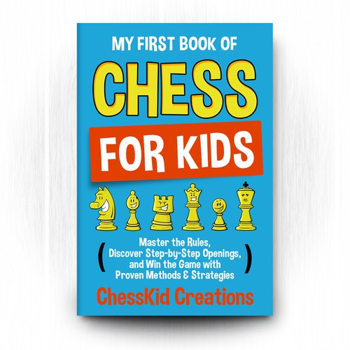 Design an Attractive Book Cover: CHESS FOR KIDS Design by radeXP