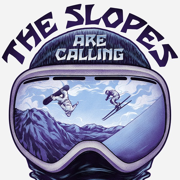 THE SLOPES ARE CALLING