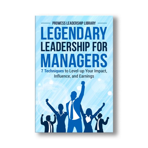 Design a Captivating Book Cover for a Leadership Skills Book for Managers Design by KMS Arafat