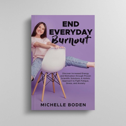 Book cover to End Everyday Burnout and grab the attention of multi-tasking 25-58 year old women Design by Rezy