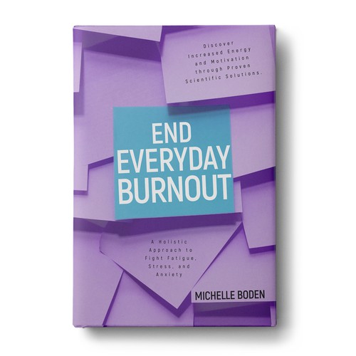 Book cover to End Everyday Burnout and grab the attention of multi-tasking 25-58 year old women Design by Wizdiz