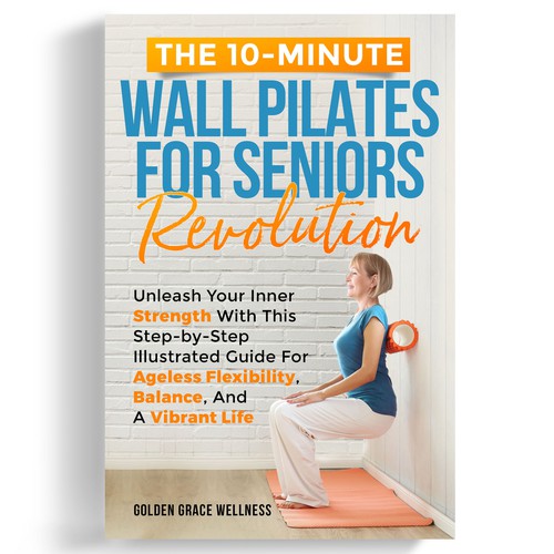 Ageless elegance: the wall pilates for seniors cover design challenge, Book cover contest