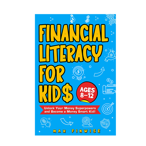 Financial Literacy Book for Kids, Ages 8 to 12 Design by Just-x
