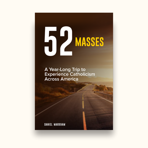 Book Cover: Man attends Catholic Mass in all 50 states! Design by $arah