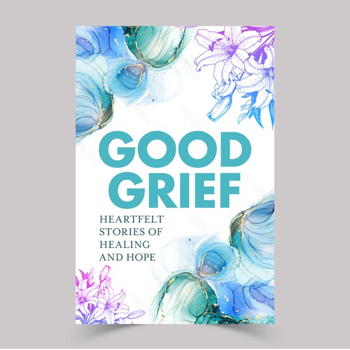 Design a bestselling book cover for People Looking For Ways to Heal Grief Design by The Cloud Digital