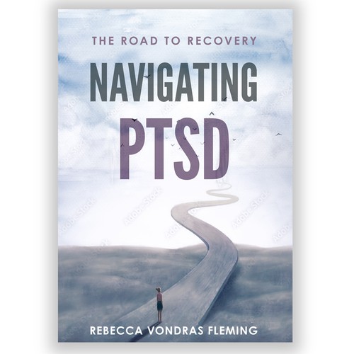 Design a book cover to grab attention for Navigating PTSD: The Road to Recovery Réalisé par DejaVu