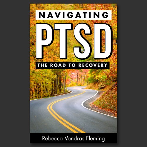 Design a book cover to grab attention for Navigating PTSD: The Road to Recovery Design by Colibrian
