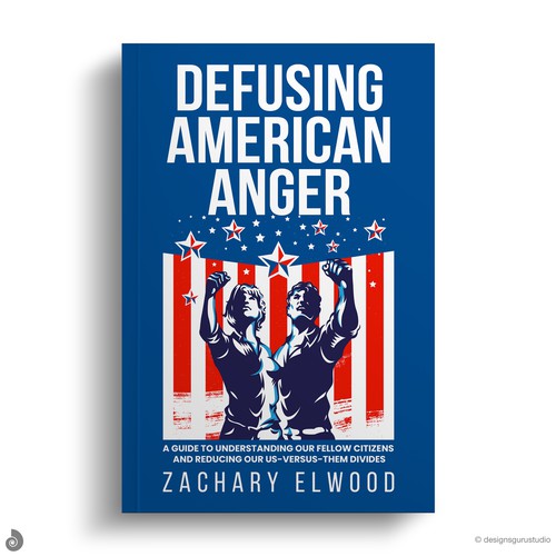 Cover for a book aimed at reducing American political anger Design by Designs Guru Studio