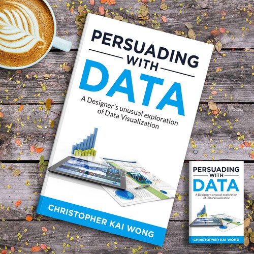 Design a Data Visualization book cover that appeals to less technical audiences Design by ♔Mecolvin™