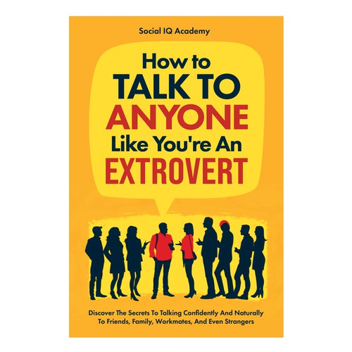 Design a catchy "How To Talk To Anyone" book cover Design by zaRNic