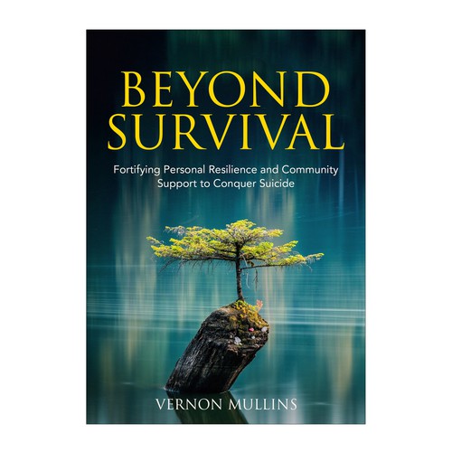 Create a powerful book cover representing resilience & survival in the context of suicide prevention Design by Aziel Design