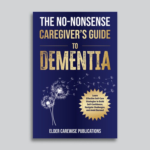 A book cover for "Caregiver's Guide to Dementia," a groundbreaking resource for changing lives! Design by ElVo1