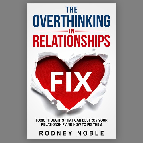 Design A Clever And Catchy "The Overthinking In Relationships Fix" Book Cover Design by Bigpoints