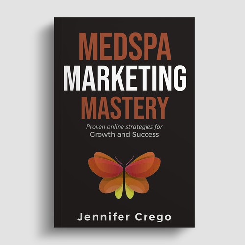 Design a stylish book cover that compels medical spa owners to want to read the book. Design by M E D I A 2