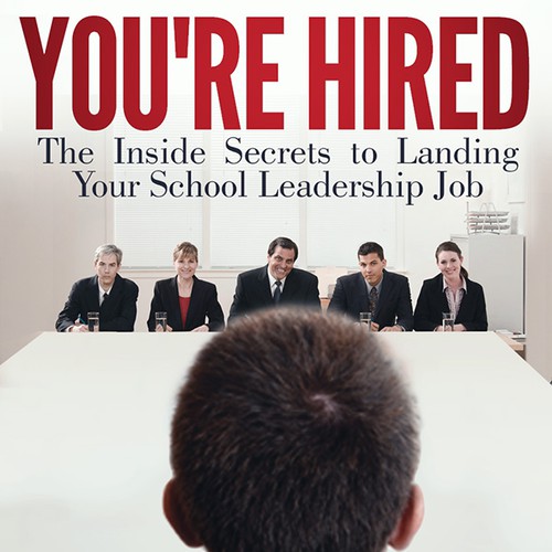 Create an e-book cover for "You're Hired"; a book for aspiring school leaders Design by subsiststudios