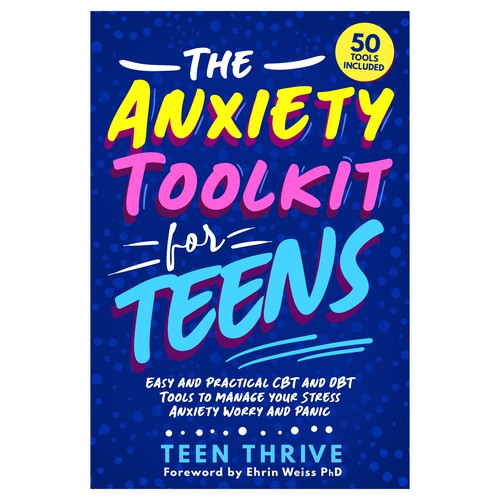 Book cover that POPS and ATTRACTS ATTENTION for TEENS (topic: Anxiety for Teens) Design by GSPH