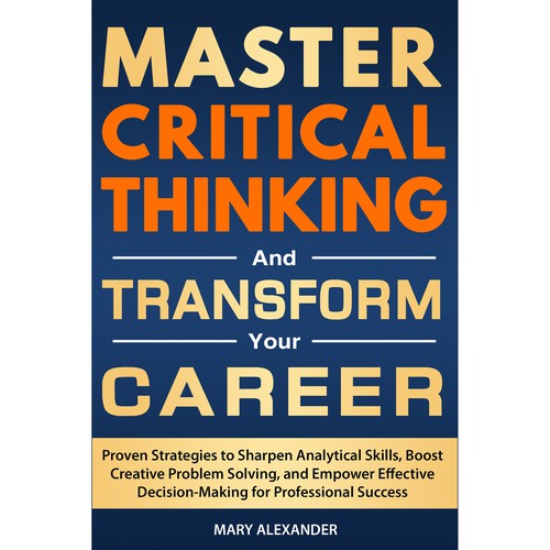 Book cover about Critical thinking to appeal to men and women who are professionals Design by Sami Salmanz