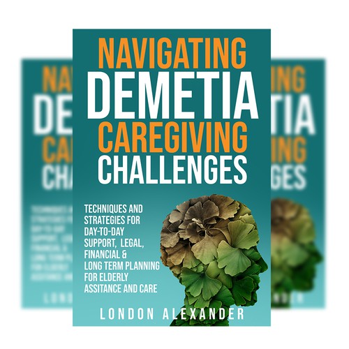 Create a Book Cover that Speaks to Dementia Caregivers' Hearts Design by EPH Design