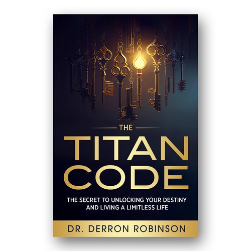 Book Cover For "The Titan Code: The Secret To Unlocking Your Destiny And Living A Limitless Life" Diseño de Colibrian