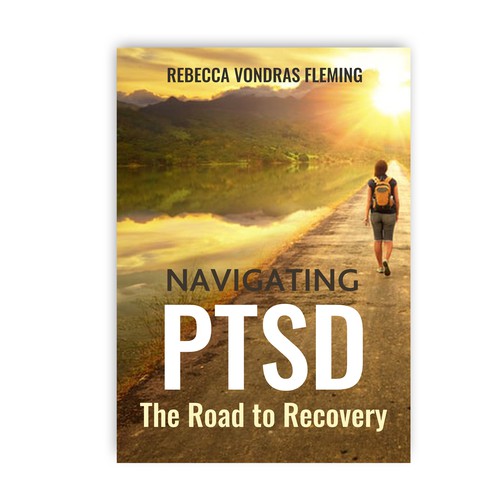 Design a book cover to grab attention for Navigating PTSD: The Road to Recovery Réalisé par znakvision