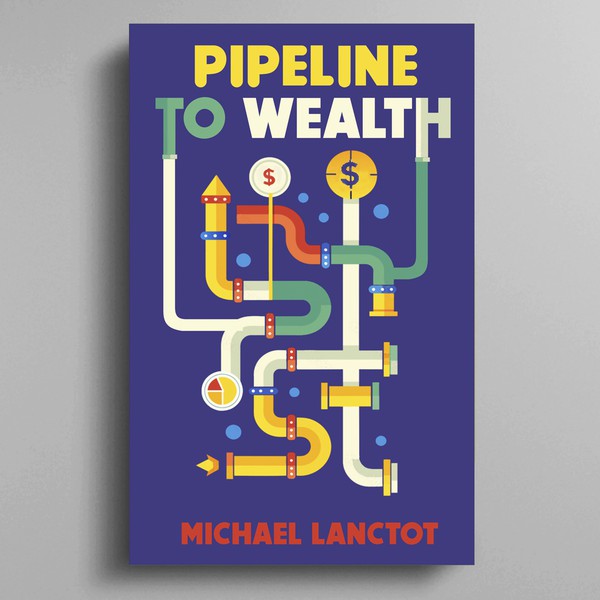 Pipeline to Wealth