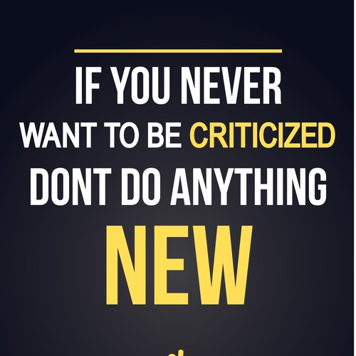 Poster "If you never want to be criticized, don't do anything new." for Startup Vitamins Design by Nevenitta