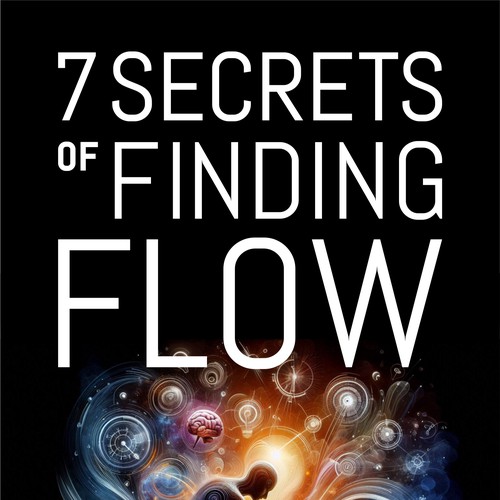 Design A Clever And Catchy "7 Secrets Of Finding Flow" Book Cover Design by Marco Diputra