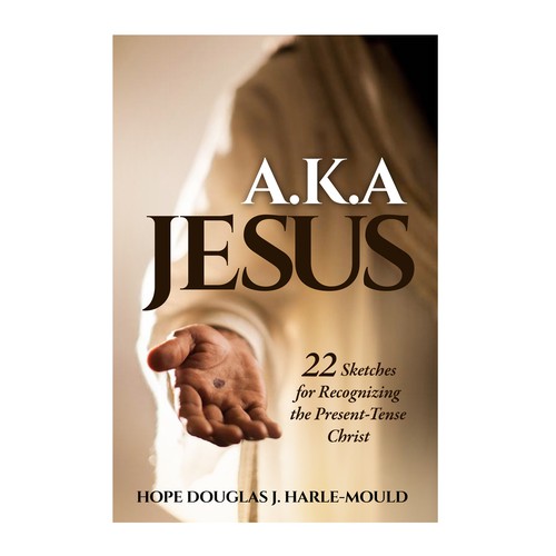 Design a book cover for a Christian Bible Study "AKA Jesus: 22 Sketches for Recognizing Jesus Design by TRIWIDYATMAKA