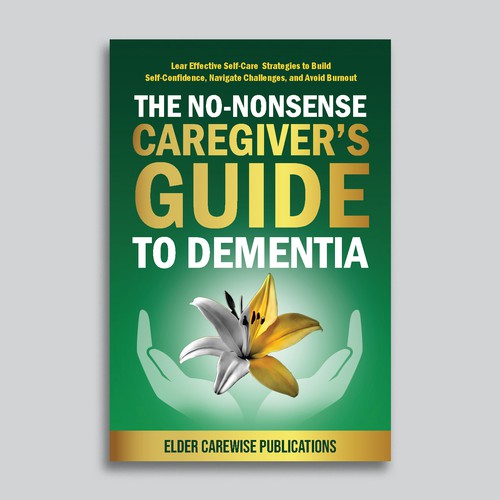 A book cover for "Caregiver's Guide to Dementia," a groundbreaking resource for changing lives! Design by ElVo1