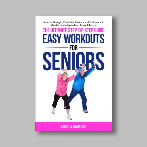 Create a winner book cover for my book: Easy Workouts For Seniors The Ultimate Step-by-Step Guide Design by KMS Arafat