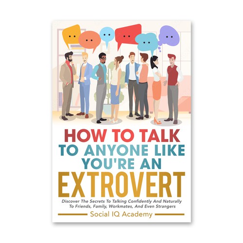 Design a catchy "How To Talk To Anyone" book cover Design by ag16