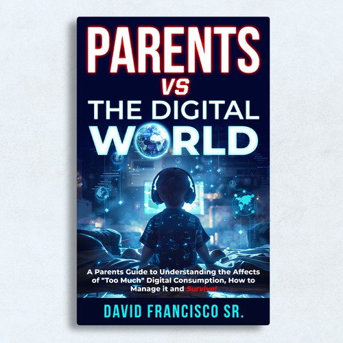 Looking for a really cool book cover design for my book about the Parents VS Digital World and its impact on our childre Design by Adriano - Covers
