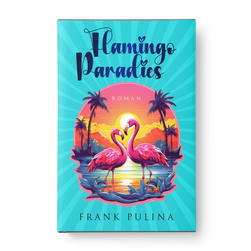 Flamingo Paradies Book Cover Design by Aaniyah.ahmed