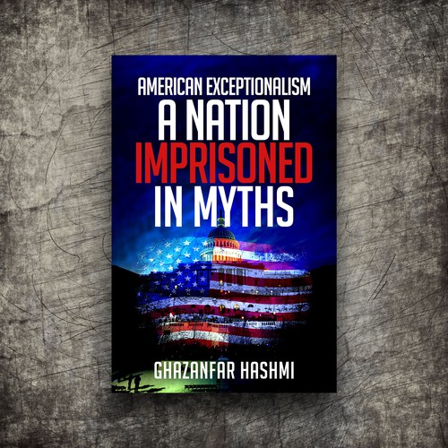 American Exceptionalism - A Nation Imprisoned in Myths - Book Cover Design by fingerplus