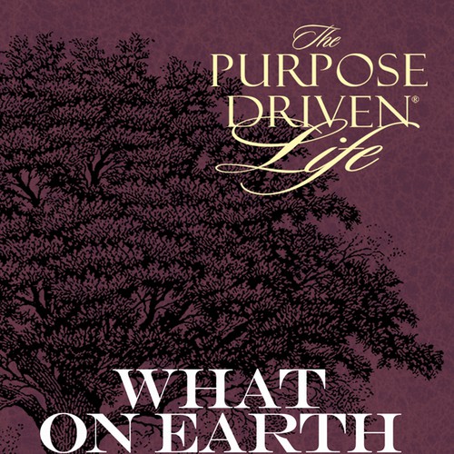 Book cover redesign for "What on Earth Am I Here For? The Purpose Driven Life" by Rick Warren Design by Ed Davad