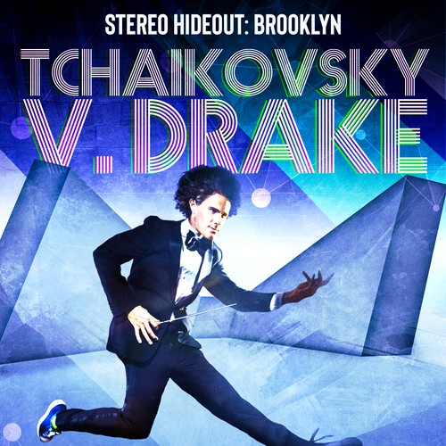 Concert poster fo TCHAIKOVSKY V. DRAKE at the Kings Theatre in Brooklyn, NYC Design by 【E-Django】