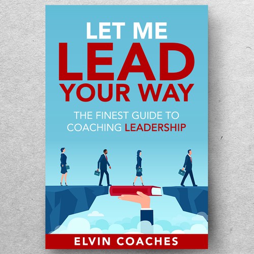 Design a Brand new Book cover for our Leadership Coaching book Design von ryanurz