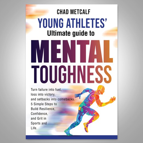 Mental Toughness book to appeal to parents and young athletes alike. Design by Paul™